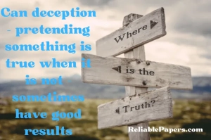 Can deception – pretending something is true when it is not – sometimes have good results