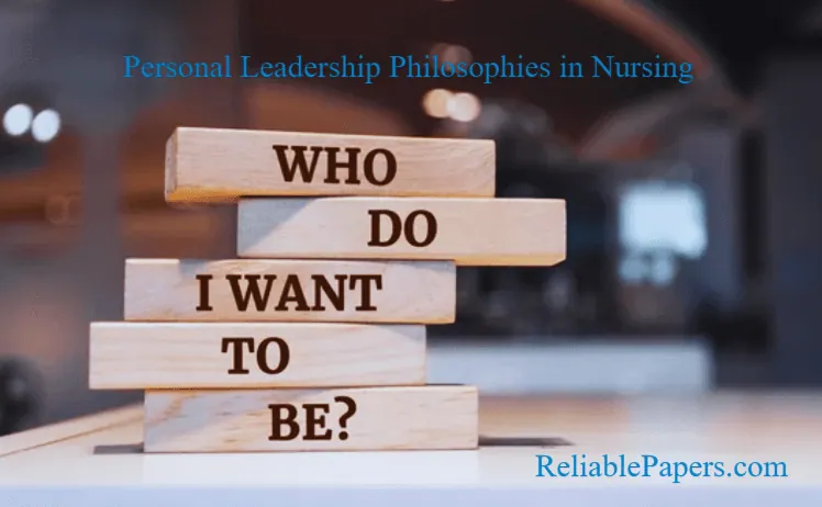 Assignment Personal Leadership Philosophies in Nursing Examples and Ideas