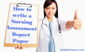 How to write a Nursing Assessment Report Paper