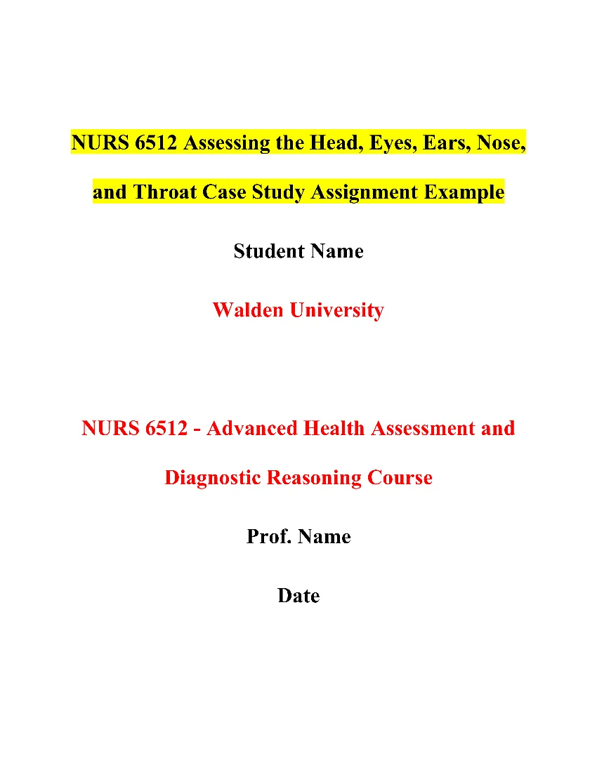 NURS 6512 Assessing the Head, Eyes, Ears, Nose, and Throat Case Study Assignment