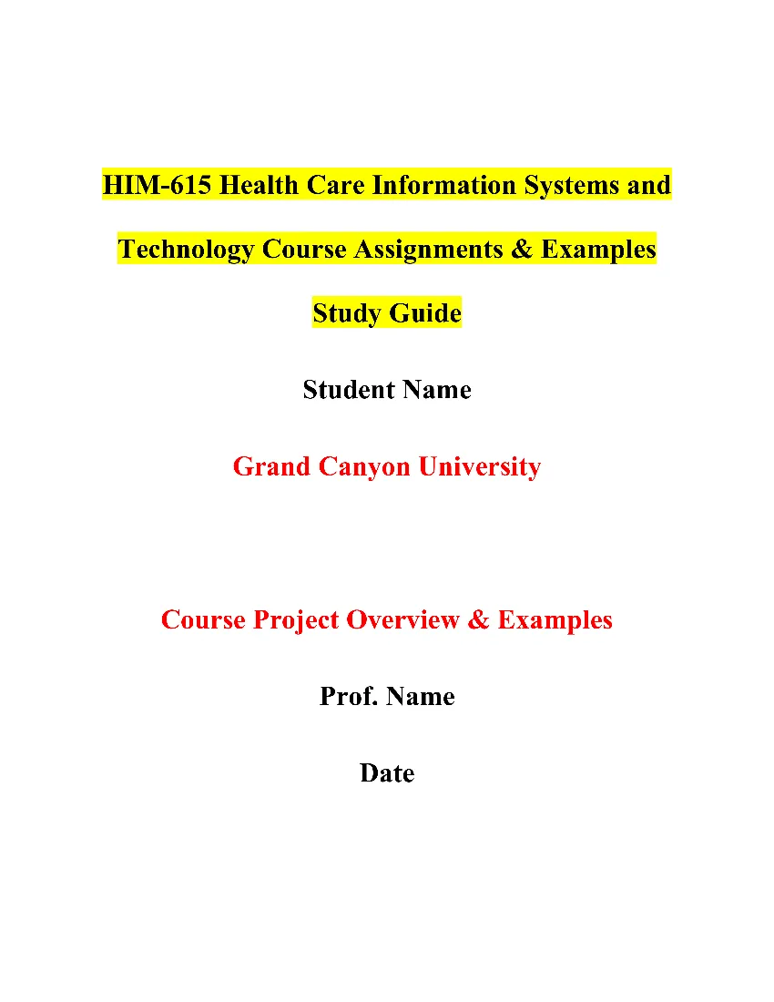 HIM-615 Health Care Information Systems and Technology Course Assignments & Examples Study Guide