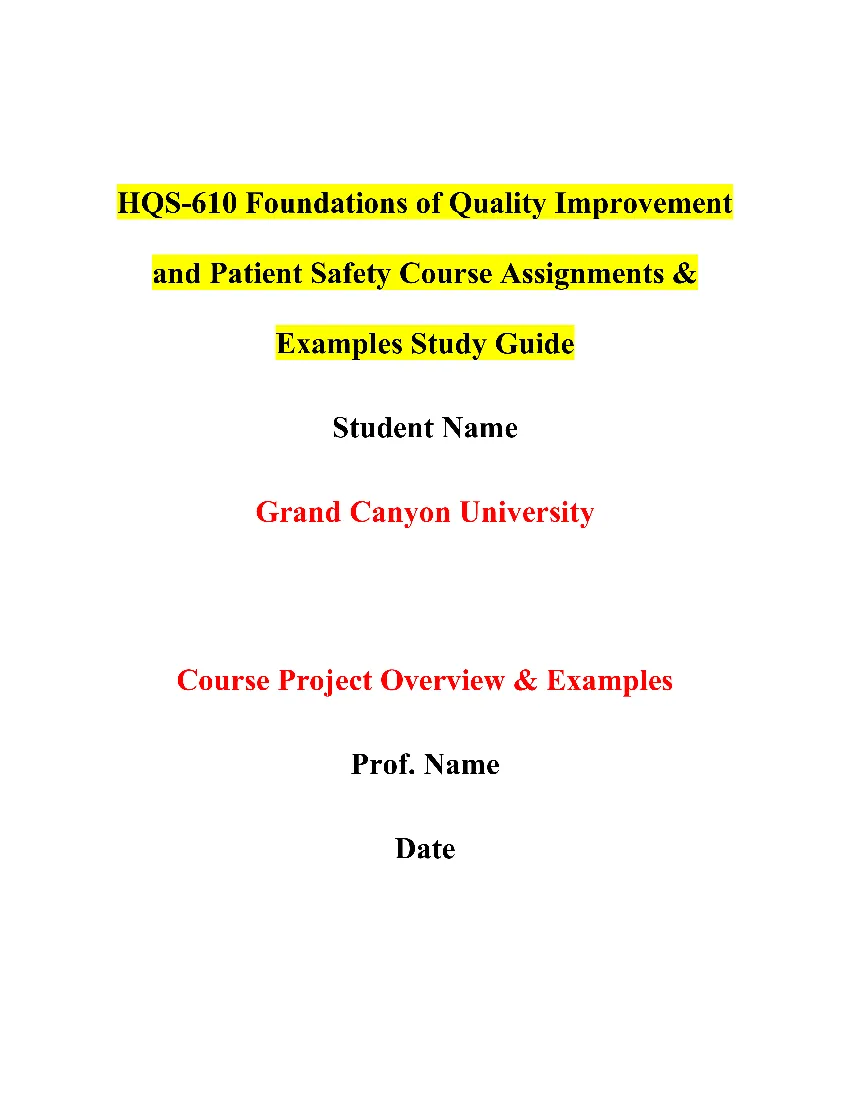 HQS-610 Foundations of Quality Improvement and Patient Safety Course Assignments & Examples Study Guide