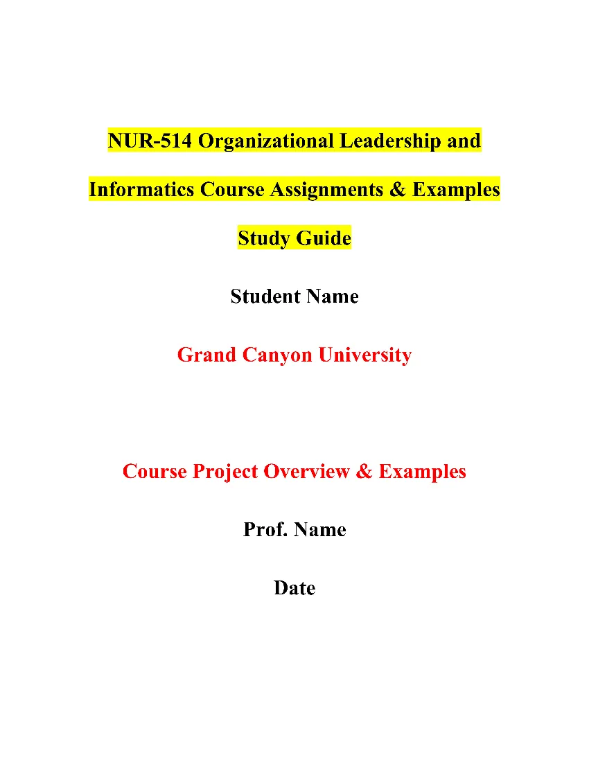 NUR-514 Organizational Leadership and Informatics Course Assignments & Examples Study Guide