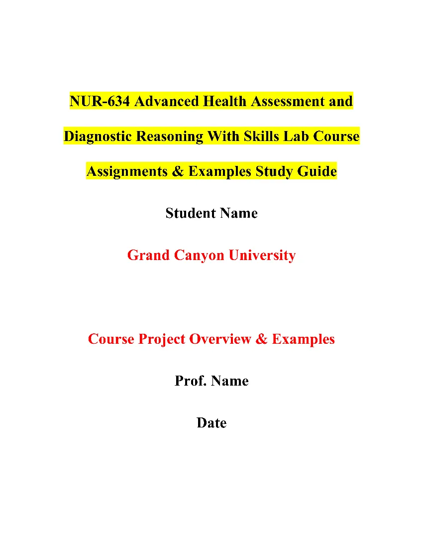 NUR-634 Advanced Health Assessment and Diagnostic Reasoning With Skills Lab Course Assignments & Examples Study Guide