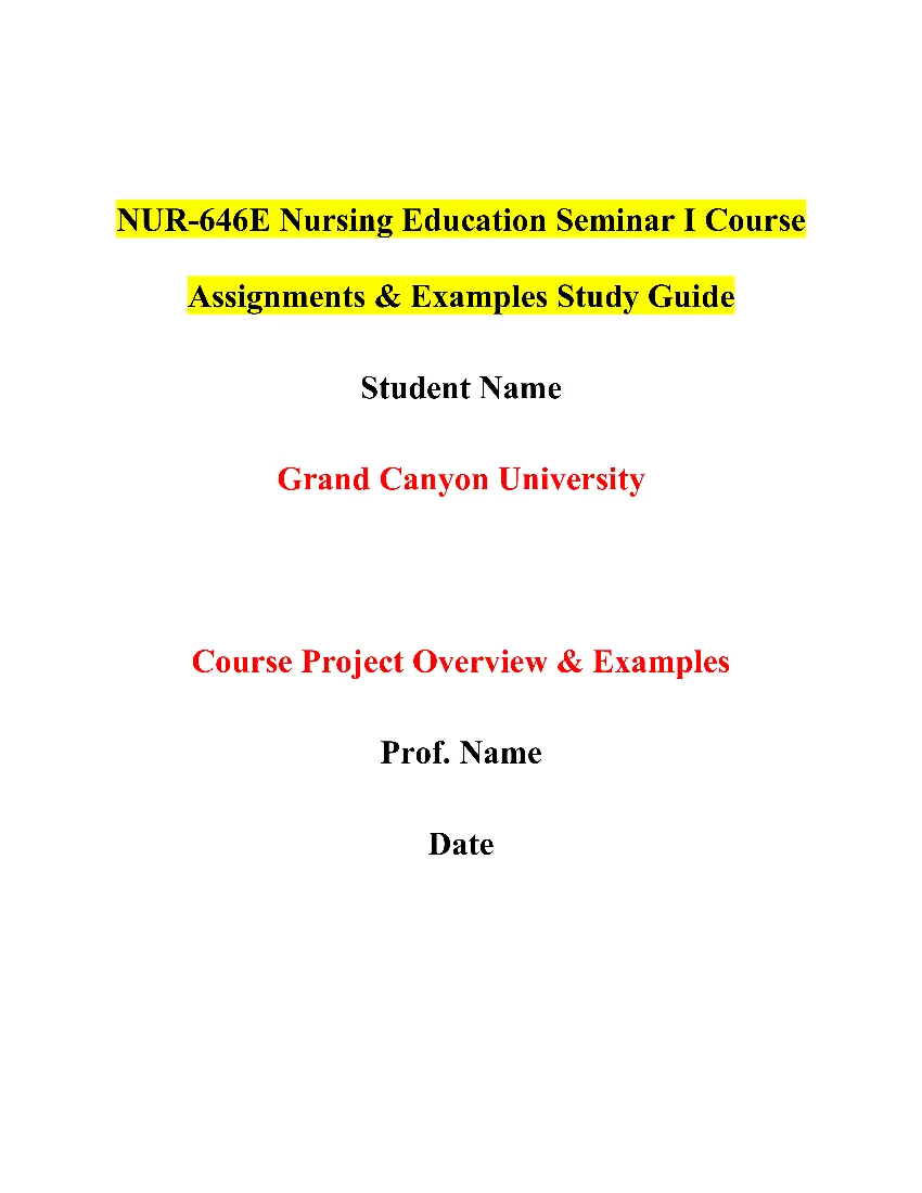 NUR-646E Nursing Education Seminar I Course Assignments & Examples Study Guide
