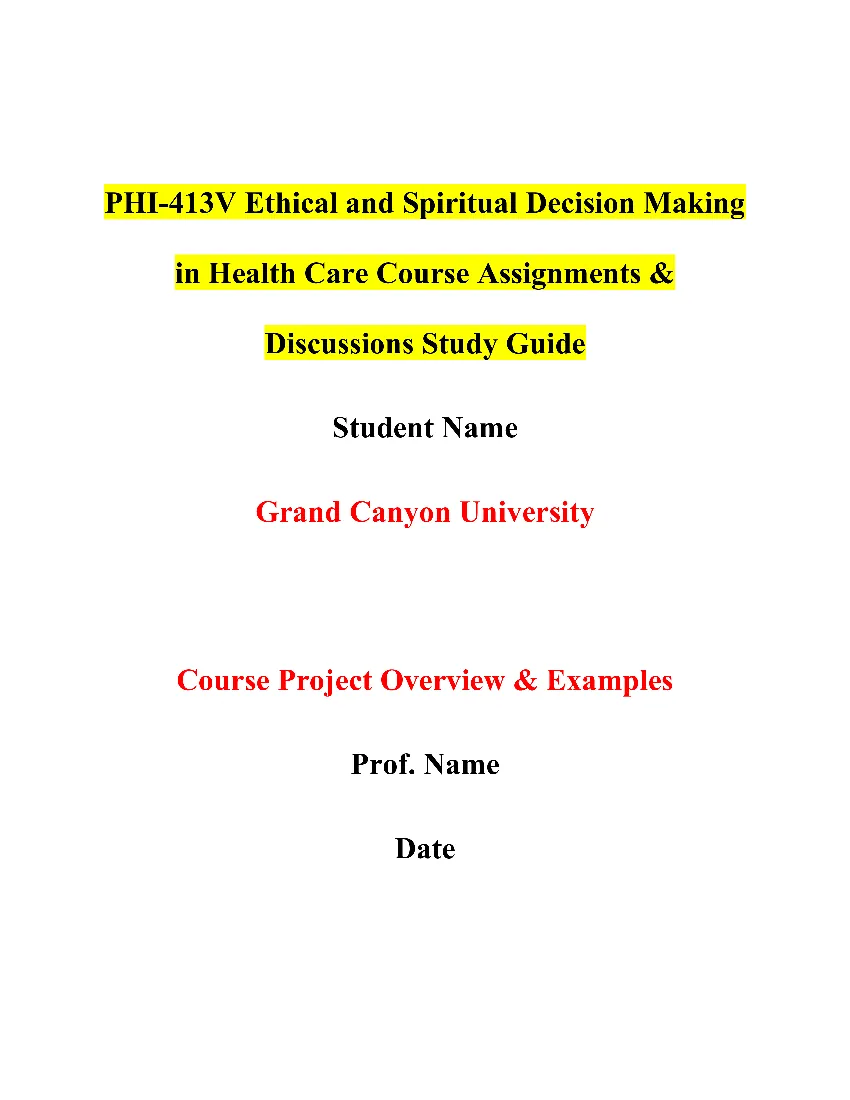 PHI-413V Ethical and Spiritual Decision Making in Health Care Course Assignments & Discussions Study Guide