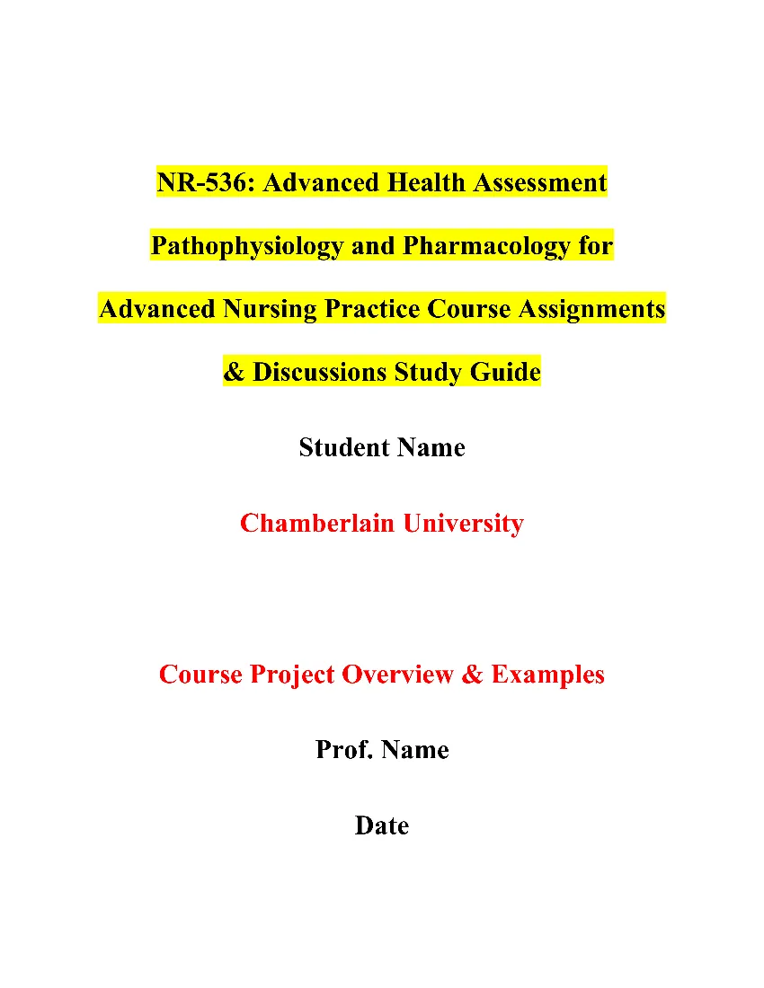 NR-536: Advanced Health Assessment Pathophysiology and Pharmacology for Advanced Nursing Practice Course Assignments & Discussions Study Guide