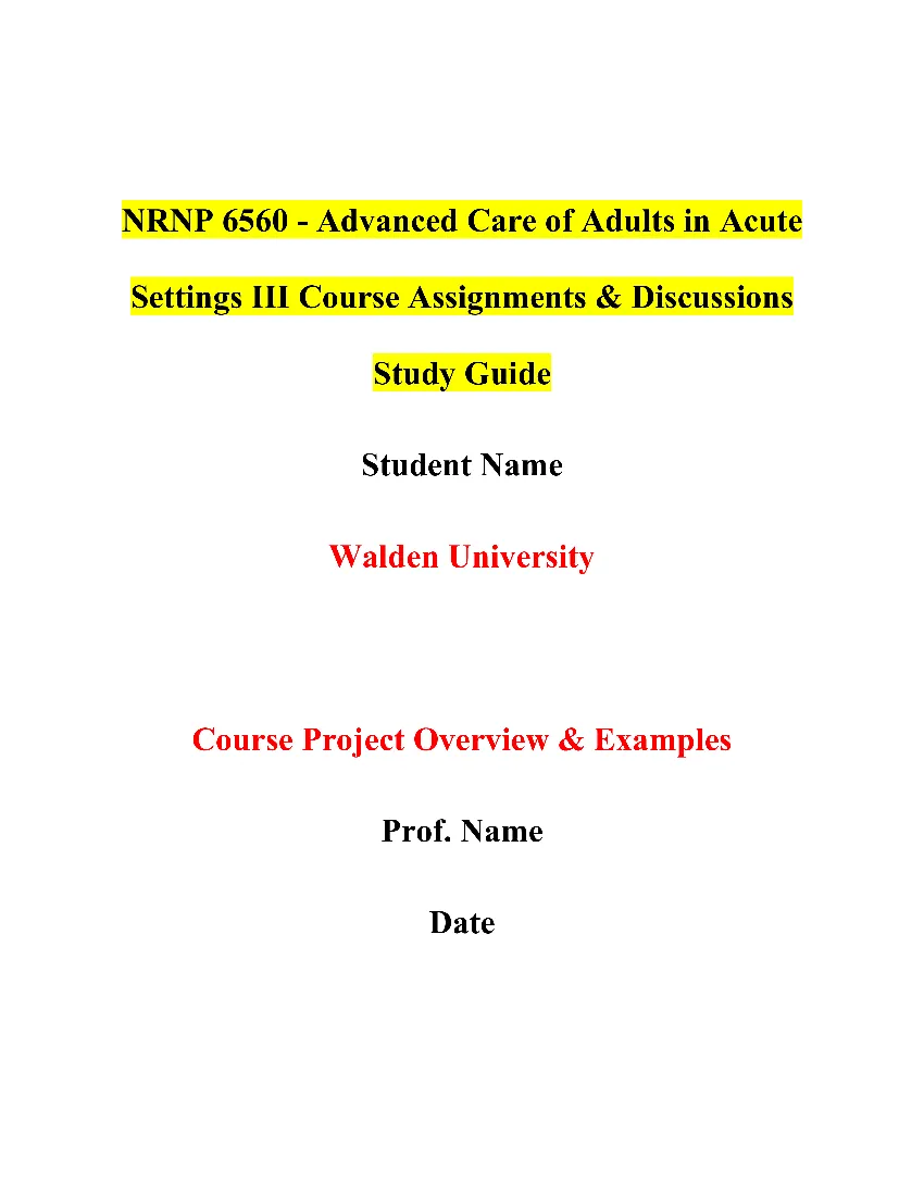 NRNP 6560 - Advanced Care of Adults in Acute Settings III Course Assignments & Discussions Study Guide