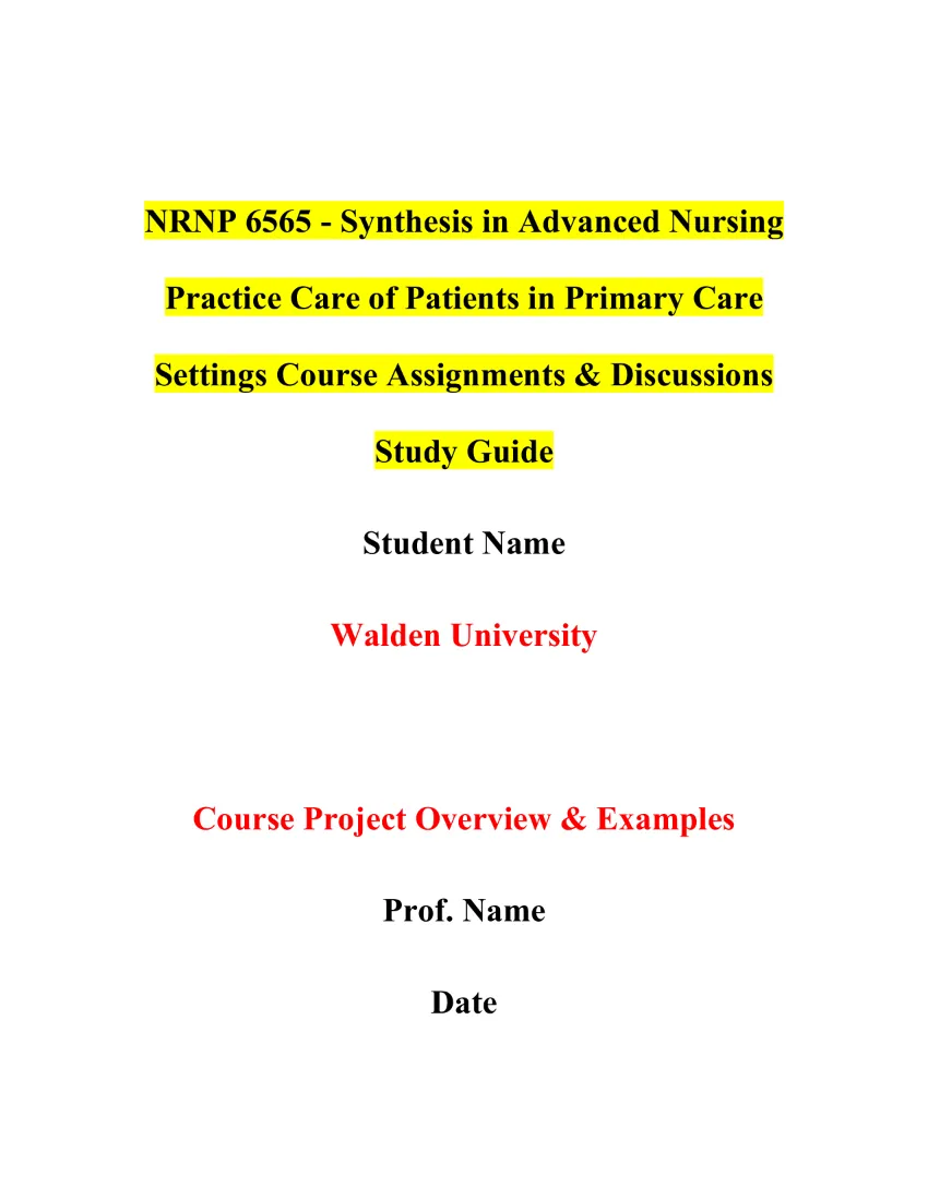 NRNP 6565 - Synthesis in Advanced Nursing Practice Care of Patients in Primary Care Settings Course Assignments & Discussions Study Guide