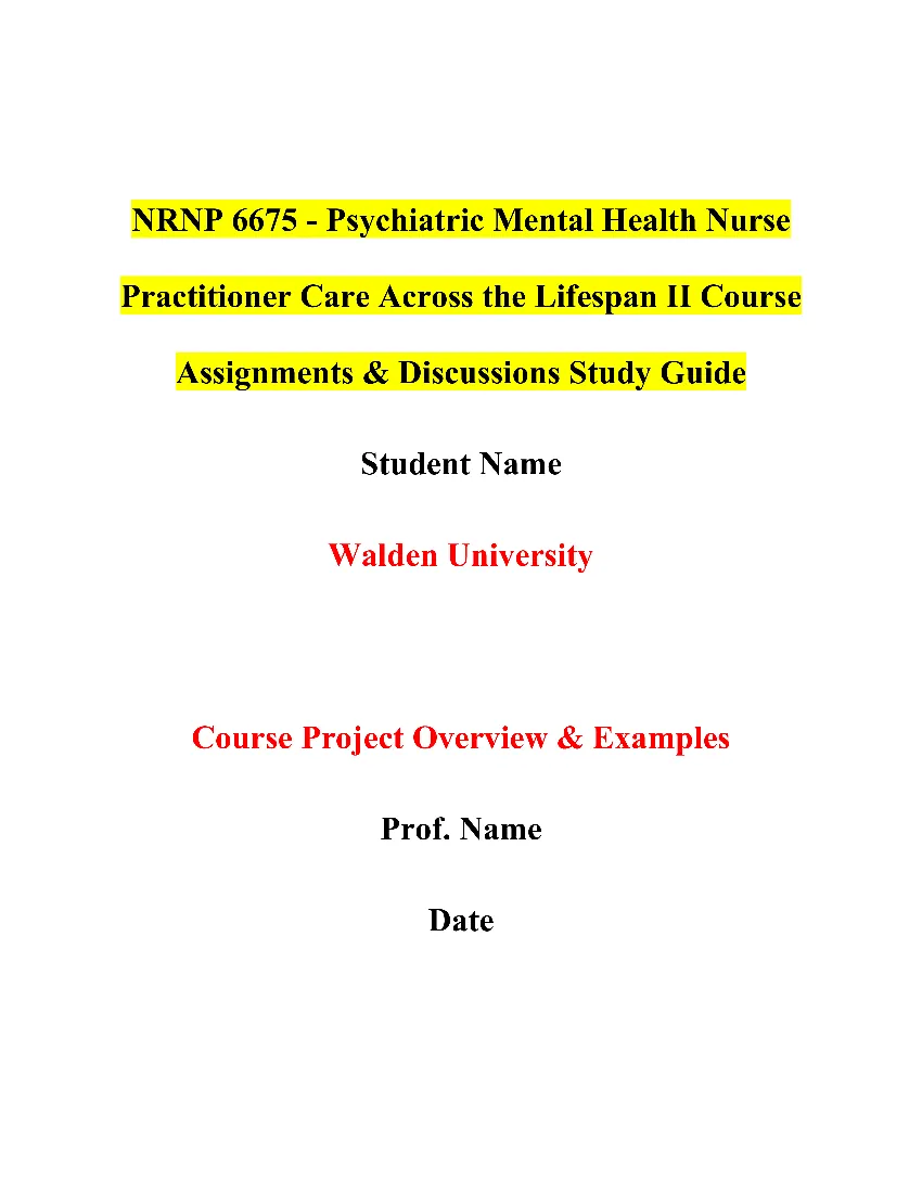 NRNP 6675 - Psychiatric Mental Health Nurse Practitioner Care Across the Lifespan II Course Assignments & Discussions Study Guide