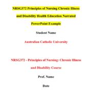 NRSG372 Principles of Nursing Chronic Illness and Disability Health Education Narrated PowerPoint Example